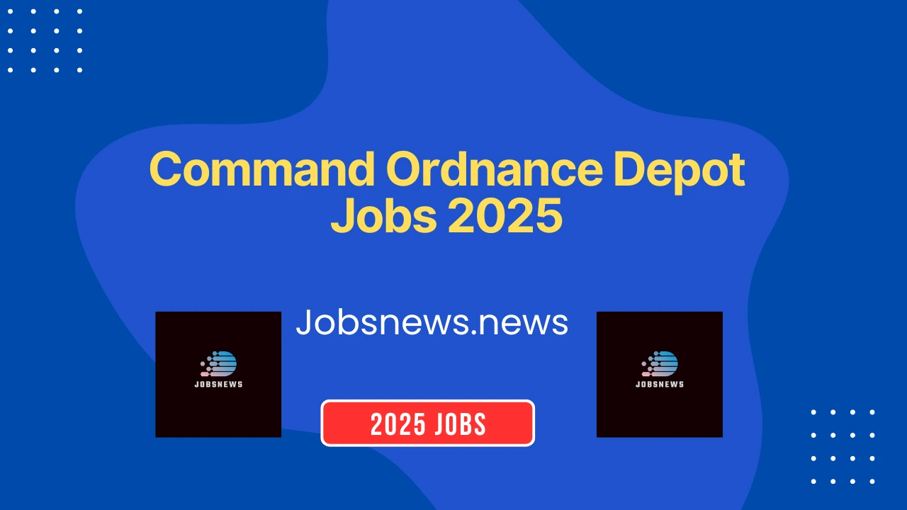 Command Ordnance Depot Jobs 2025