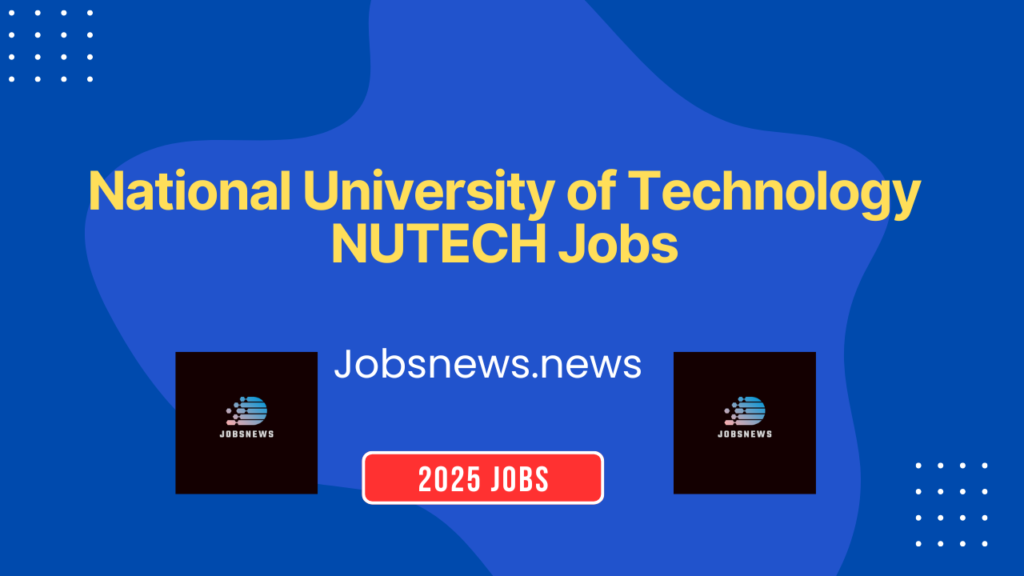 National University of Technology - NUTECH Jobs