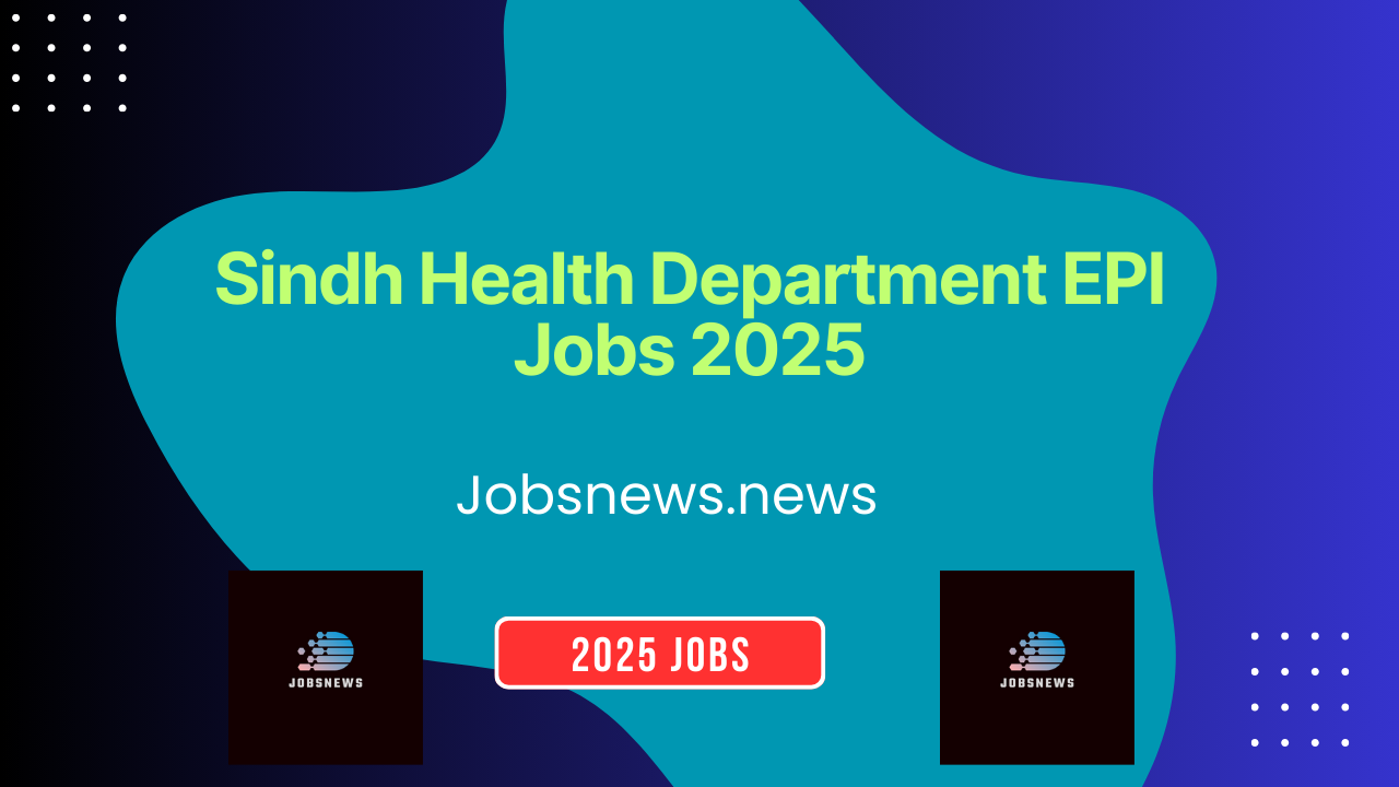 Sindh Health Department EPI Jobs 2025